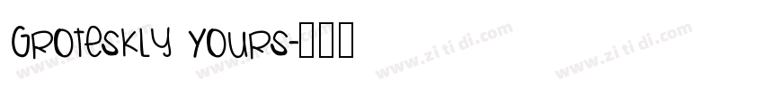 Groteskly Yours字体转换